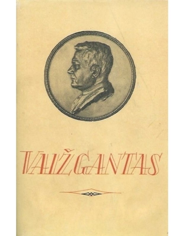 Vaižgantas. Rinktiniai raštai, du tomai. T. I: Iš kaimo buities. Paaiškinimai. II: Karo vaizdai. Alegorijų vaidai. Scenos vaizdai. Kelionių vaizdai. Iš atsiminimų - Vaižgantas