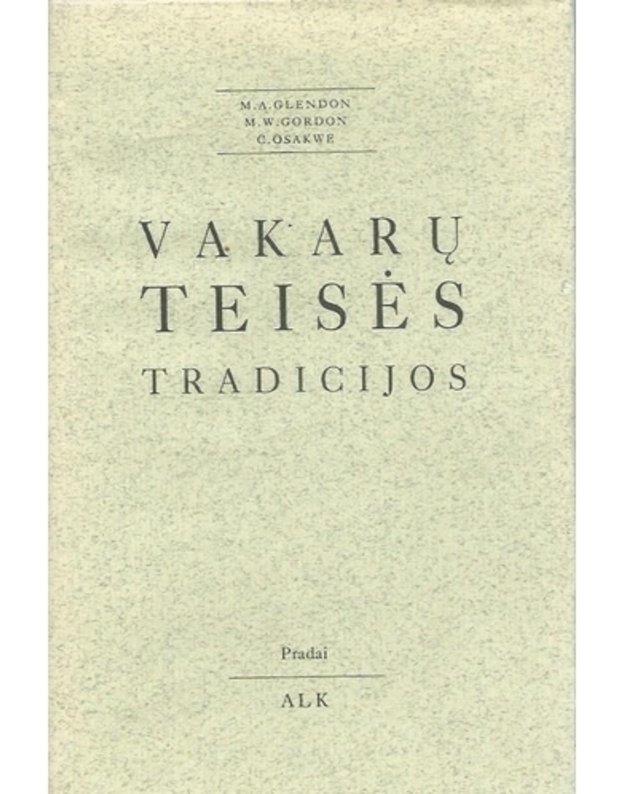 Vakarų teisės tradicijos / ALK - Glendon M. A., Gordon M. W., Osakwe C.
