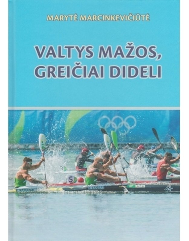 Valtys mažos, greičiai dideli - Marytė Marcinkevičiūtė