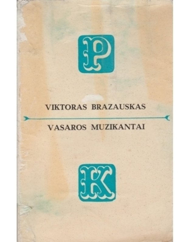 Vasaros muzikantai. Apsakymai / PK - Viktoras Brazauskas
