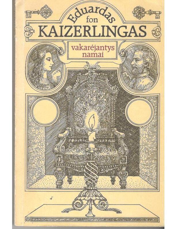 Vakarėjantys namai. Apysakos - Eduardas fon Kaizerlingas 8 iš vokiečių kalbos vertė Adomas Druktenis