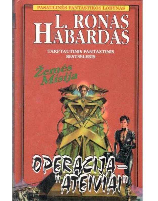 Žemės Misija. Operacija – Ateiviai - Habardas Ronas L.