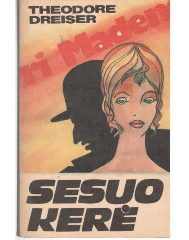 Sesuo Kerė / 1993 - Dreizeris Teodoras