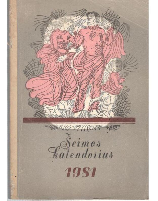 Šeimos kalendorius 1981 - Griciuvienė S., Staskevičienė M., sudarytojos