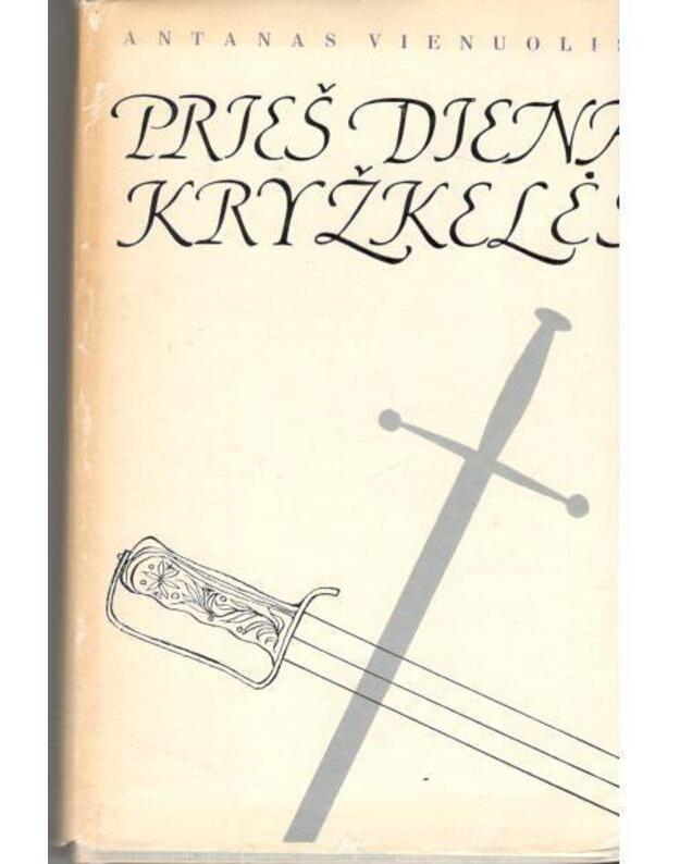 Prieš dieną. Kryžkelės - Vienuolis Antanas