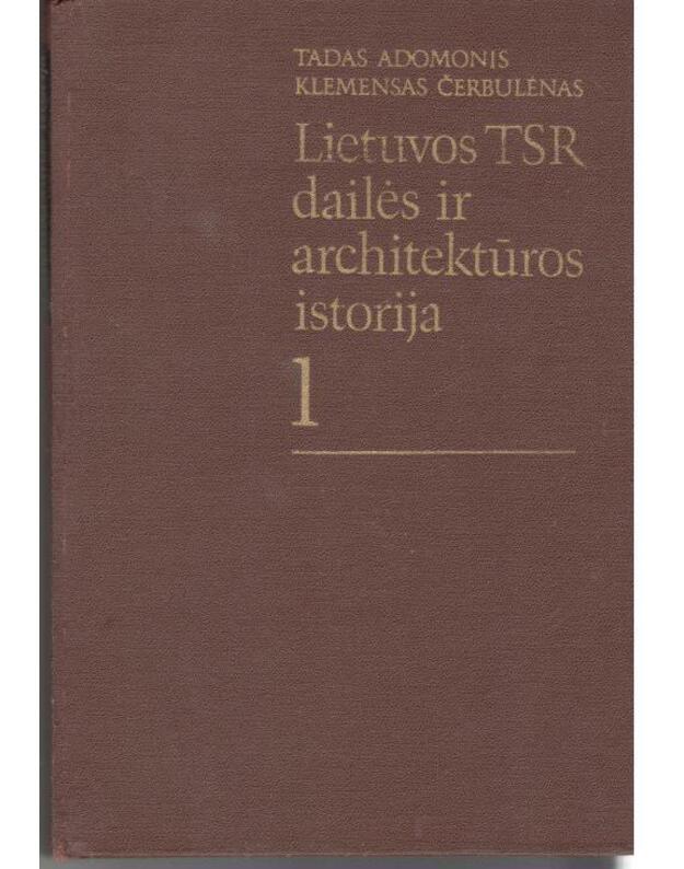 Lietuvos TSR dailės ir architektūros istorija 1 - Adomonis Tadas, Čerbulėnas Klemensas