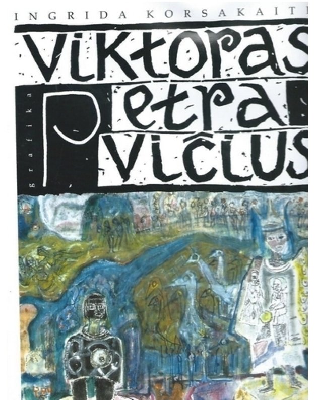 Viktoras Petravičius. Albumas - Korsakaitė Ingrida