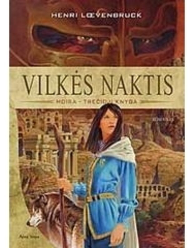 Vilkės naktis. Moira - trečioji knyga - Loevenbruck Henri
