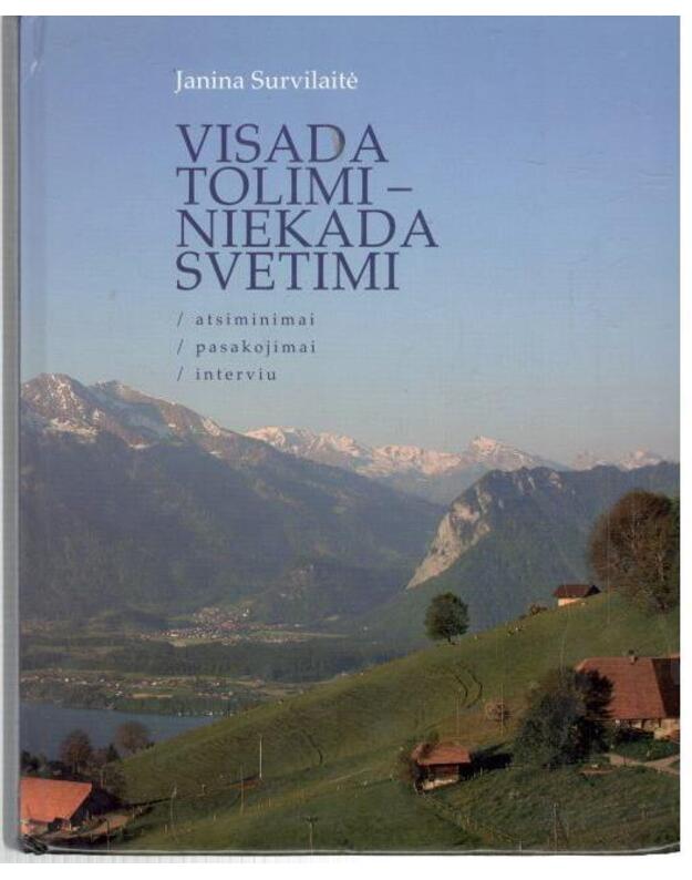 Visada tolimi - niekada svetimi. Atsiminimai, pasakojimai, interviu - Survilaitė Janina / su AUTOGRAFU