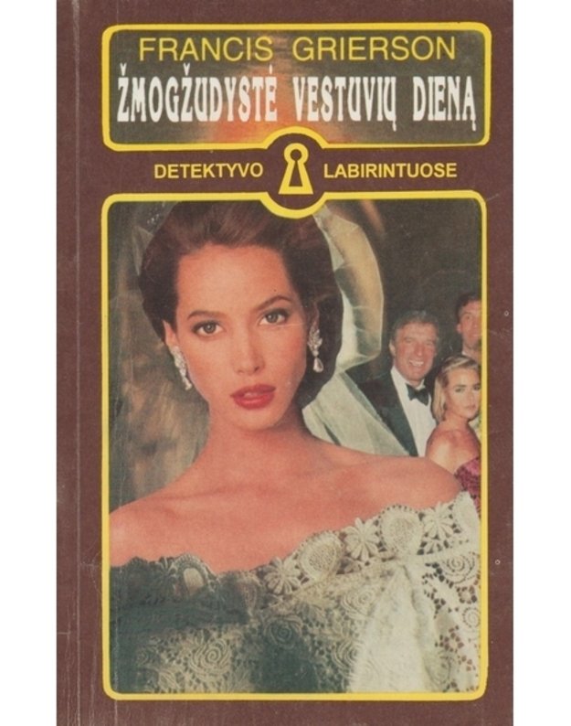 Žmogžudystė vestuvių dieną / Detektyvo labirintuose - Grierson Francis