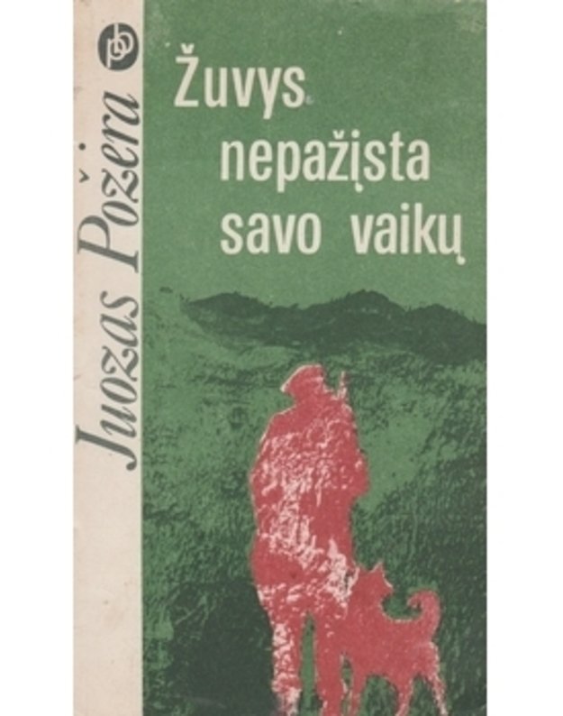 Žuvys nepažįsta savo vaikų / Populiarioji biblioteka - Požėra Juozas