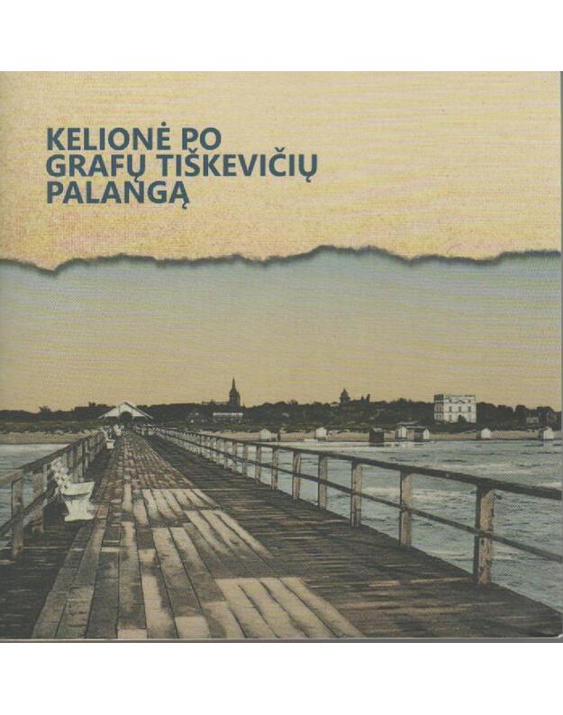Kelionė po grafų Tiškevičių Palangą - Sudarytojas Surblys Mindaugas