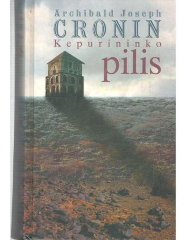 Kepurininko pilis / 1999, 3-as leidimas - Kroninas Arčibaldas / Cronin Archibald Joseph