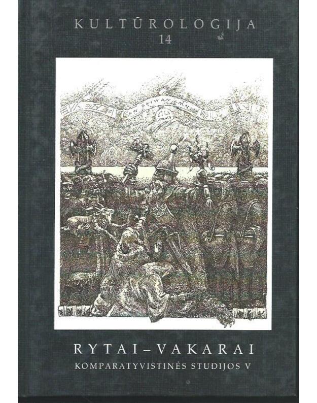 Rytai-Vakarai: Komparatyvistinės studijos V. Kultūrologija 14 - sud. Antanas Andrijauskas