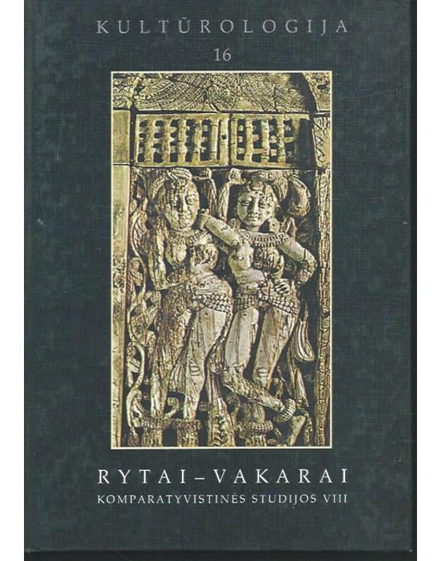 Rytai-Vakarai: Komparatyvistinės studijos VIII. Kultūrologija 16 - sud. Antanas Andrijauskas