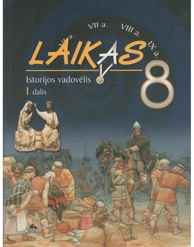 Istorijos vadovėlis „Laikas“ 8 kl. / I dalis  - Autorių kolektyvas