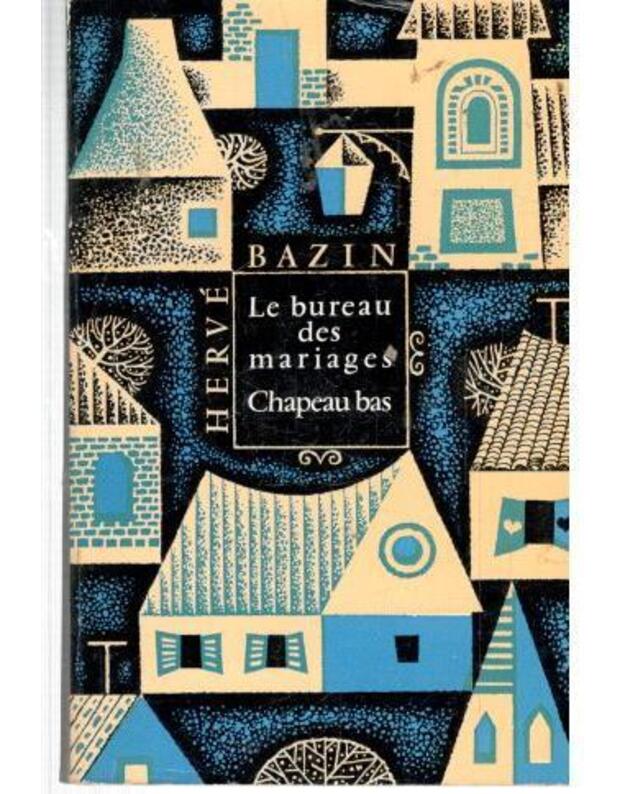 Les bureau des mariages. Chapeau bas - Bazin Herve