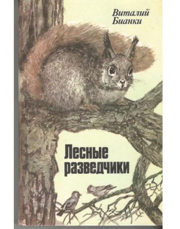 Lesnyje razvedčiki - Bianki Vitalij