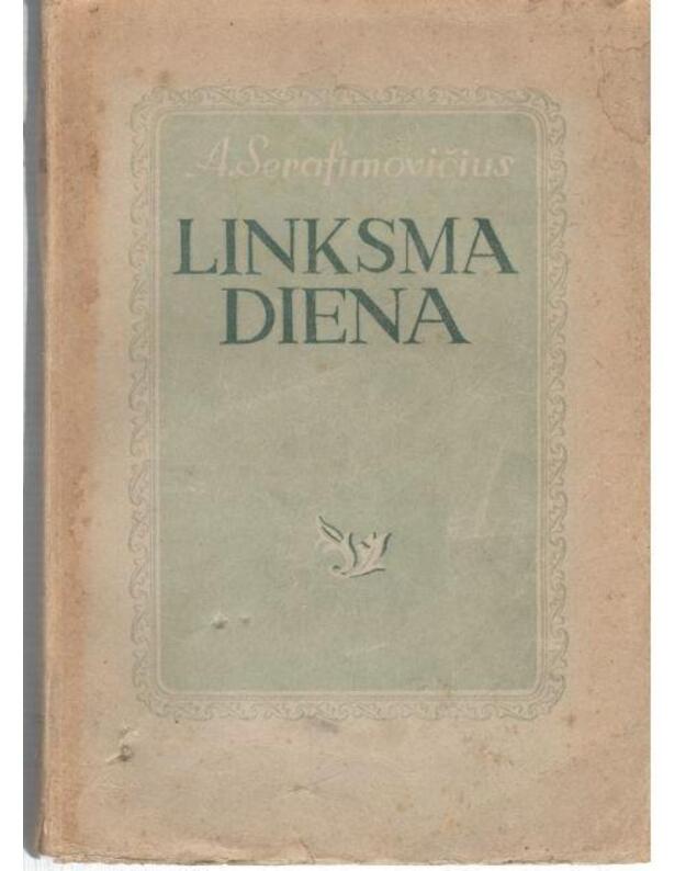 Linksma diena. Apysakos / 1948 - Serafimovičius Aleksandras