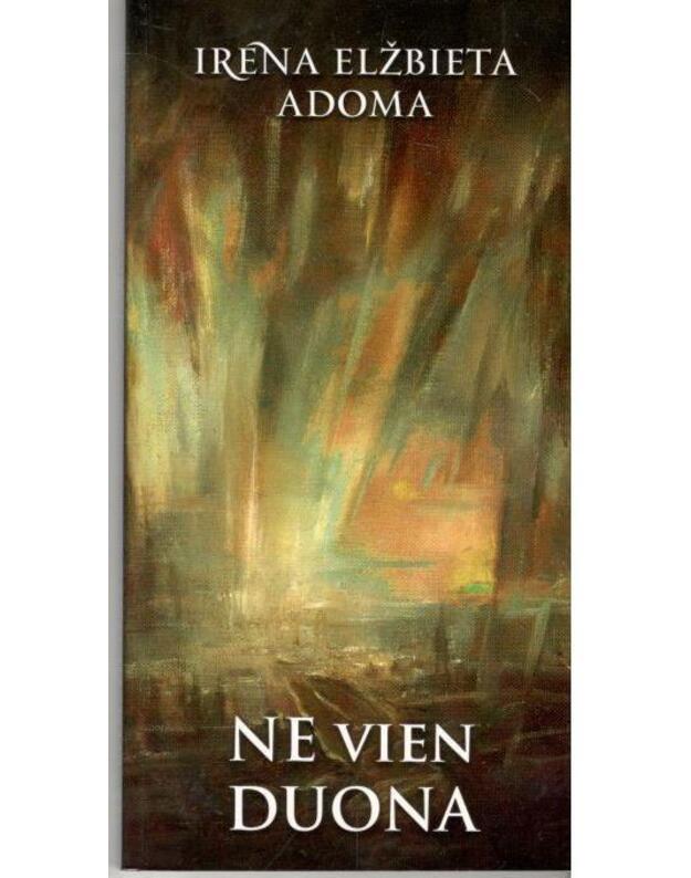 Ne vien duona - Adoma Irena Elžbieta
