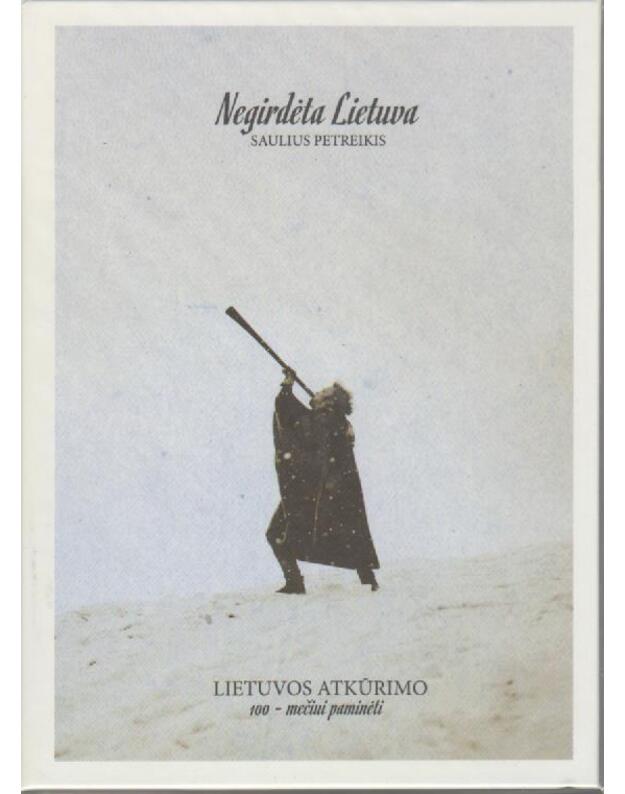 Negirdėta Lietuva - Petreikis Saulius