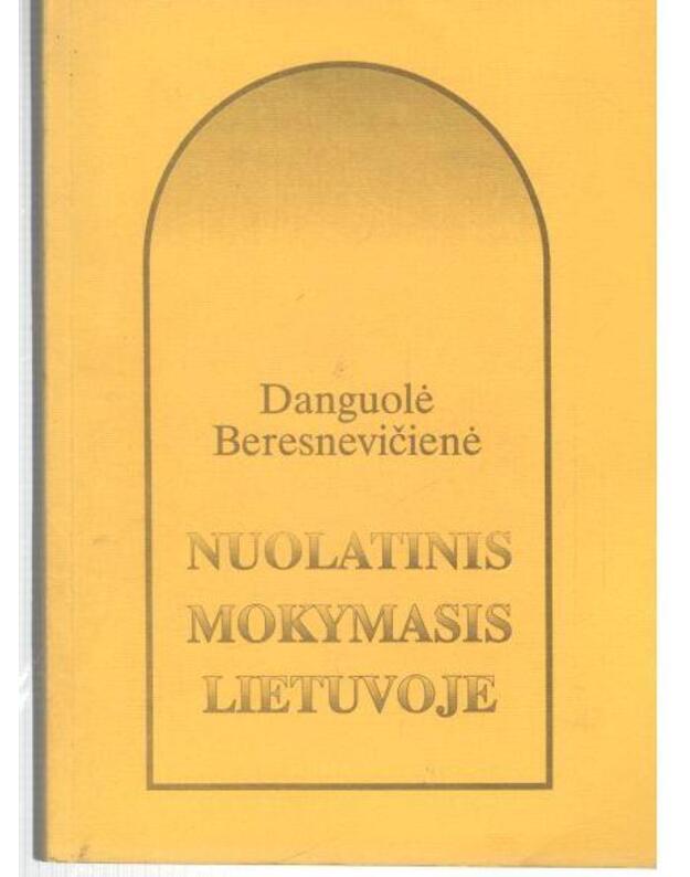 Nuolatinis mokymasis Lietuvoje. Psichologiniai pagrindai - Beresnevičienė Danguolė