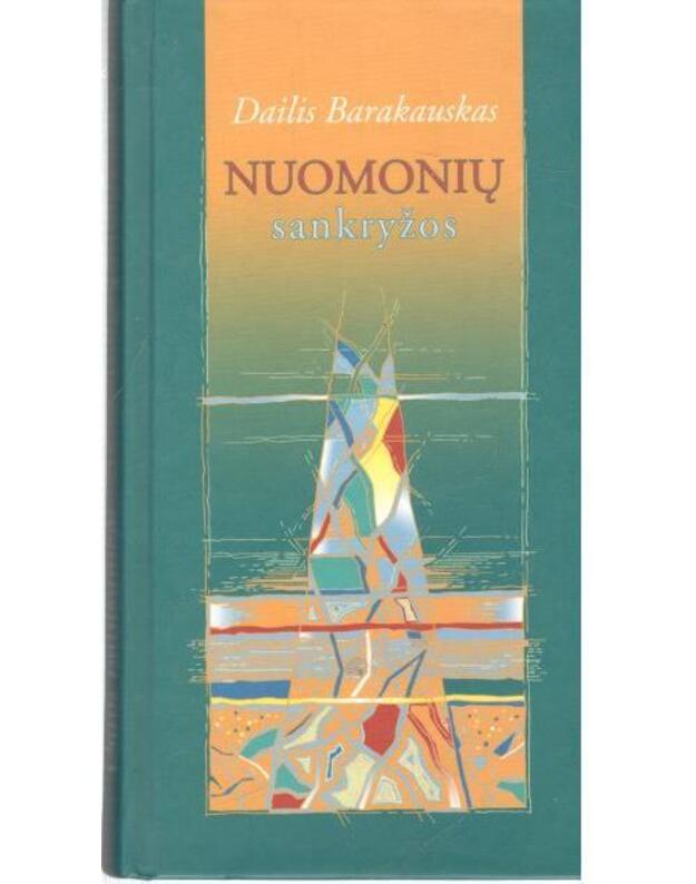 Nuomonių sankryžos - Barakauskas Dailis