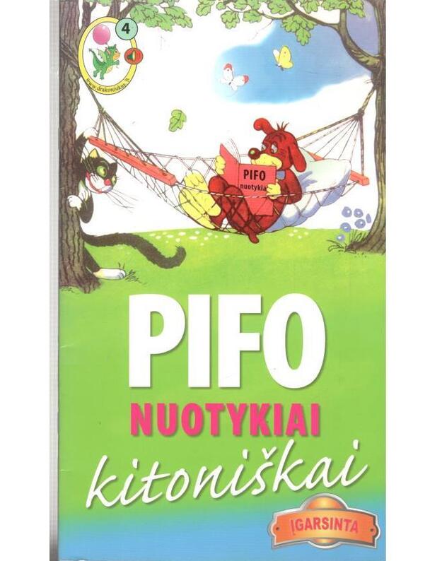 Pifo nuotykiai kitoniškai - eiliuotus tekstus parašė poetas Juozas Nekrošius