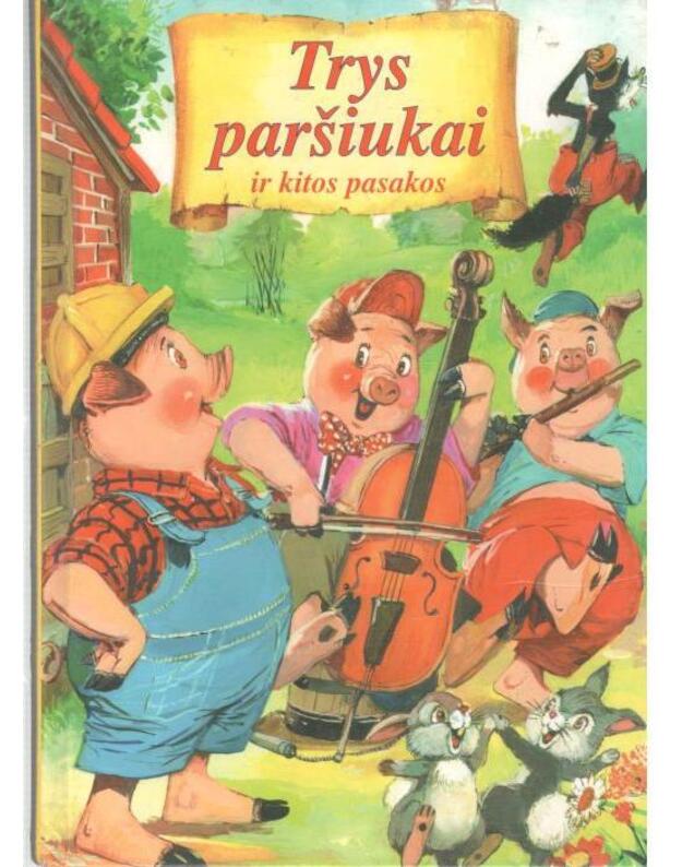 Trys paršiukai ir kitos pasakos / Klasika mažiausiems - Rinktinė
