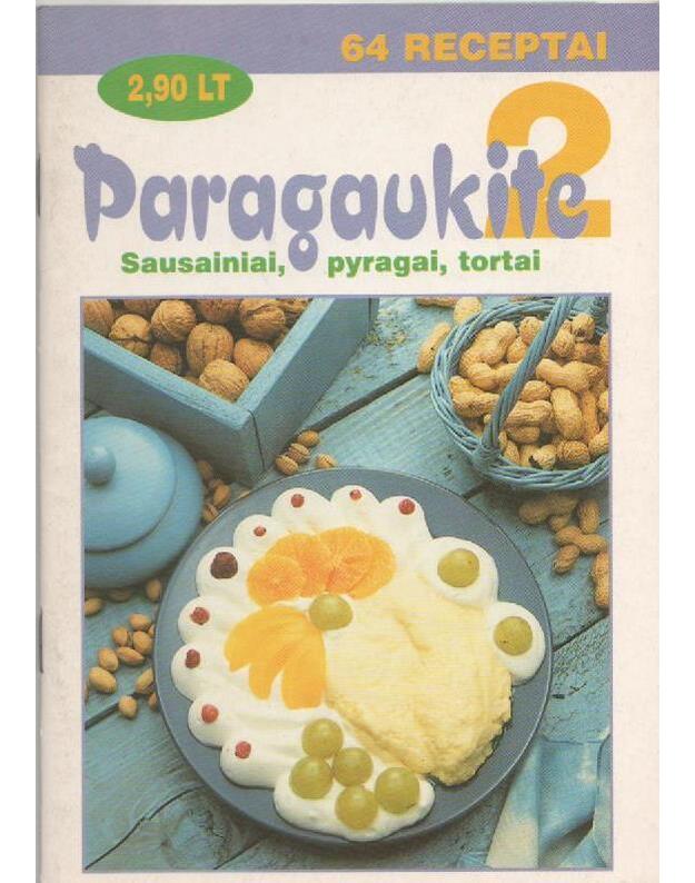 Paragaukite 2 / Sausainiai, pyragai, tortai - Autorių kolektyvas