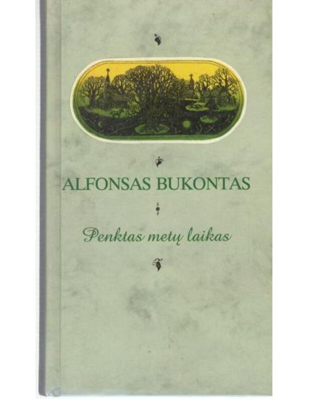 Penktas metų laikas. Rinktinė - Bukontas Alfonsas 