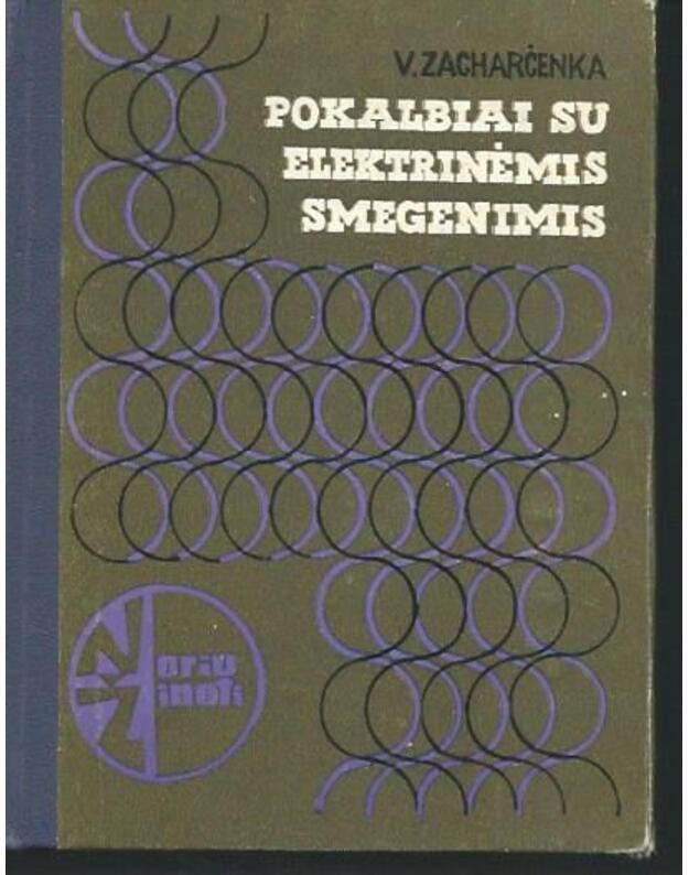 Pokalbiai su elektrinėmis smegenimis / Noriu žinoti - Zacharčenka Vasilij