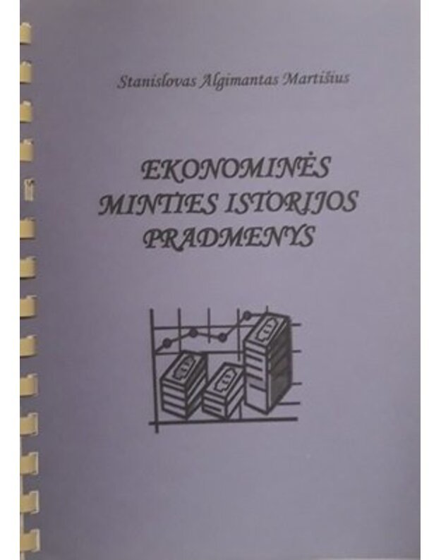 Ekonominės minties istorijos pradmenys - Martišius Stanislovas Algimantas 
