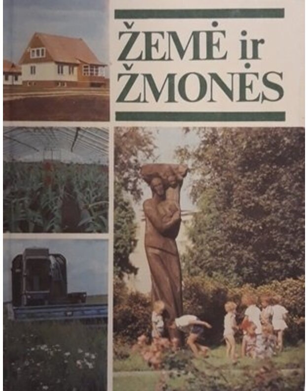 Žemė ir žmonės. Apybraižos apie šiandieninį Lietuvos kaimą - Čekys Algirdas, Zdanavičius Alfonsas