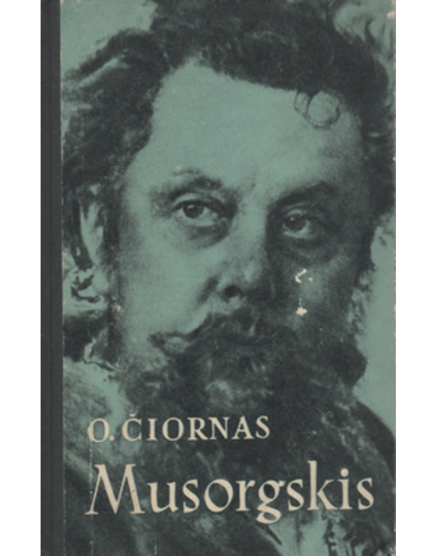 Musorgskis. Apysaka - Čiornas O.