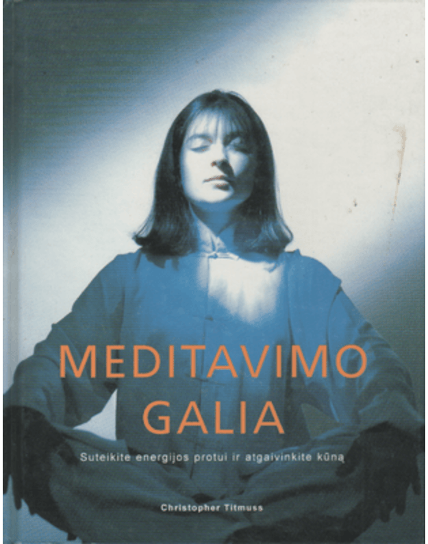 Meditavimo galia - Titmuss Christopher