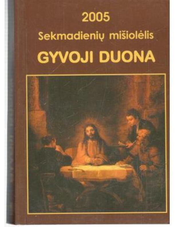 Sekmadienių mišiolėlis. Gyvoji duona 2005 - Palendrių šv. Benedikto vienuolynas
