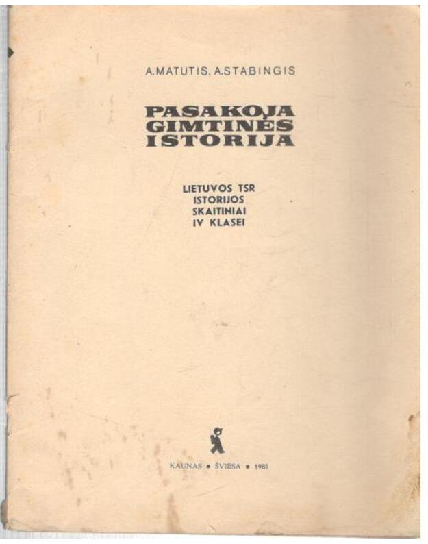 Pasakoja gimtinės istorija - Matutis A., Stabingis A.