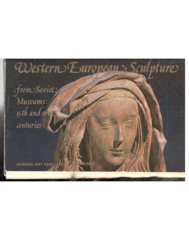 Western European Sculpture. Atvirukų rinkinys  - from Soviet Museums: 15th and 16th centuries