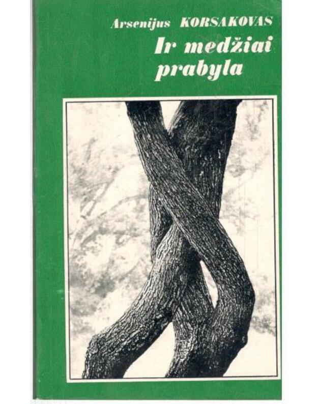 Ir medžiai prabyla - Korsakovas Arsenijus 