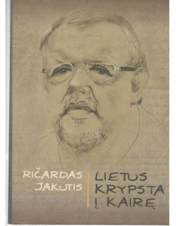 Lietus krypsta į kairę - Jakutis Ričardas 