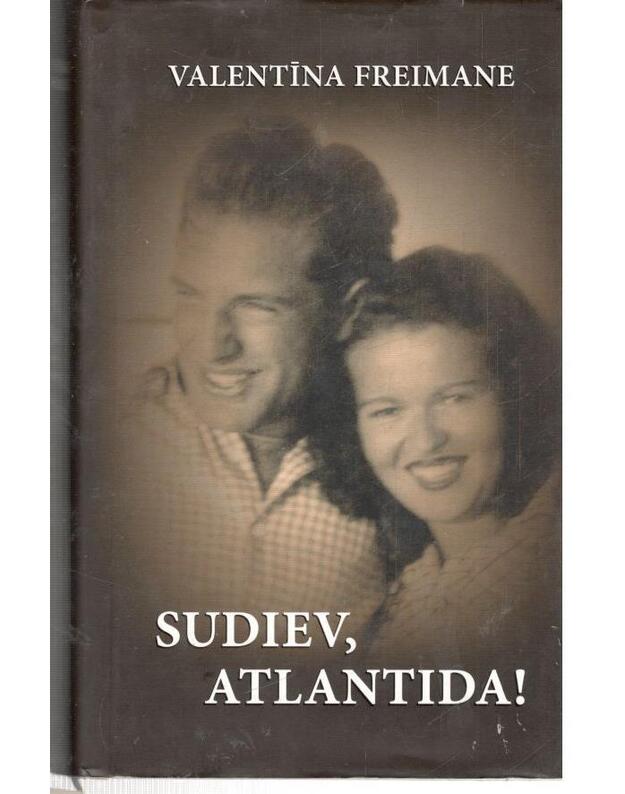 Sudiev, Atlantida! - Freimane Valentina