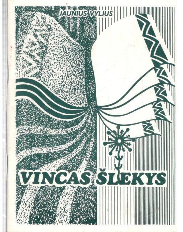 Vincas Šlekys. Gyvenimo ir veiklos apžvalga - Vylius Jaunius