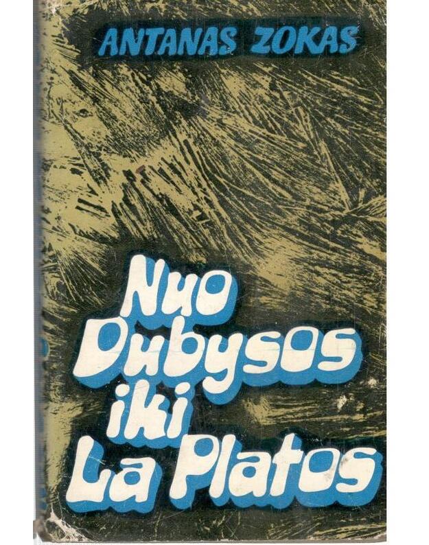 Nuo Dubysos iki La Platos - Zokas Antanas