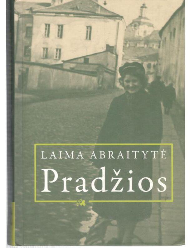 Pradžios. Atsiminimai - Abraitytė Laima