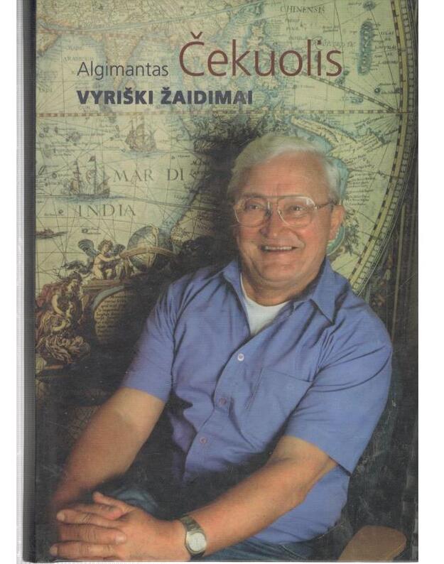 Vyriški žaidimai / 2-as leidimas 2005 - Čekuolis Algimantas / su AUTOGRAFU