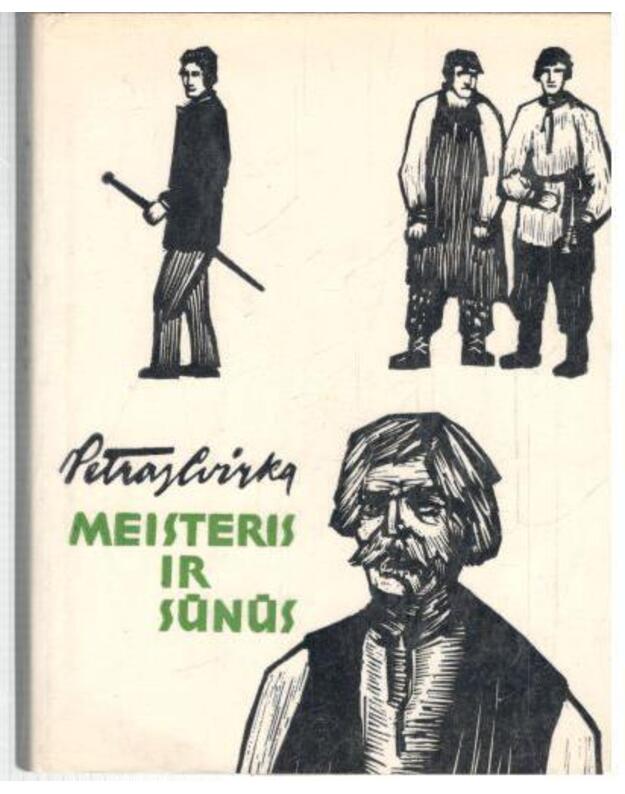 Meisteris ir sūnūs. Romanas / 1976 - Cvirka Petras