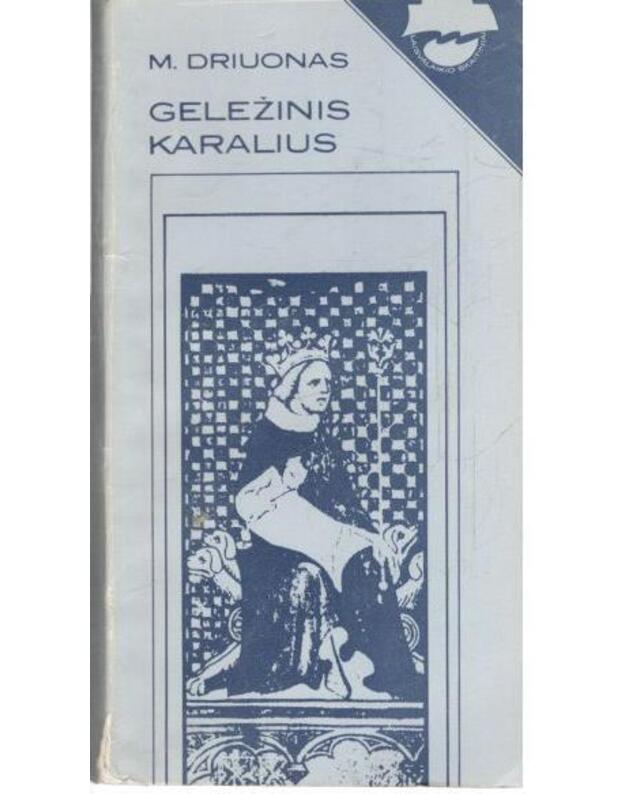 Geležinis karalius. 1314 metai / Laisvalaikio skaitiniai - Driuonas M.