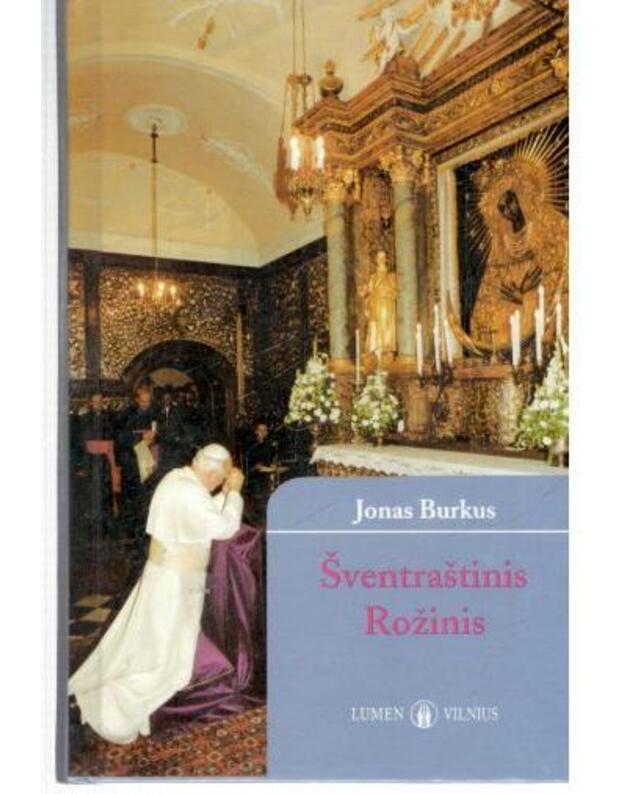 Šventraštinis Rožinis. Rožių puokštė - Burkus Jonas
