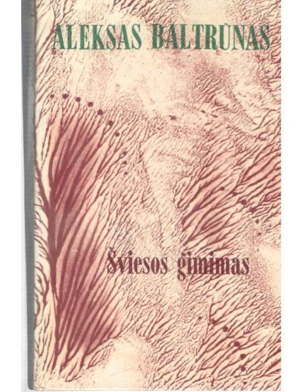 Šviesos gimimas. Rinktinė - Baltrūnas Aleksas